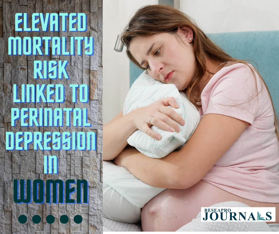 Elevated mortality risk linked to perinatal depression in women