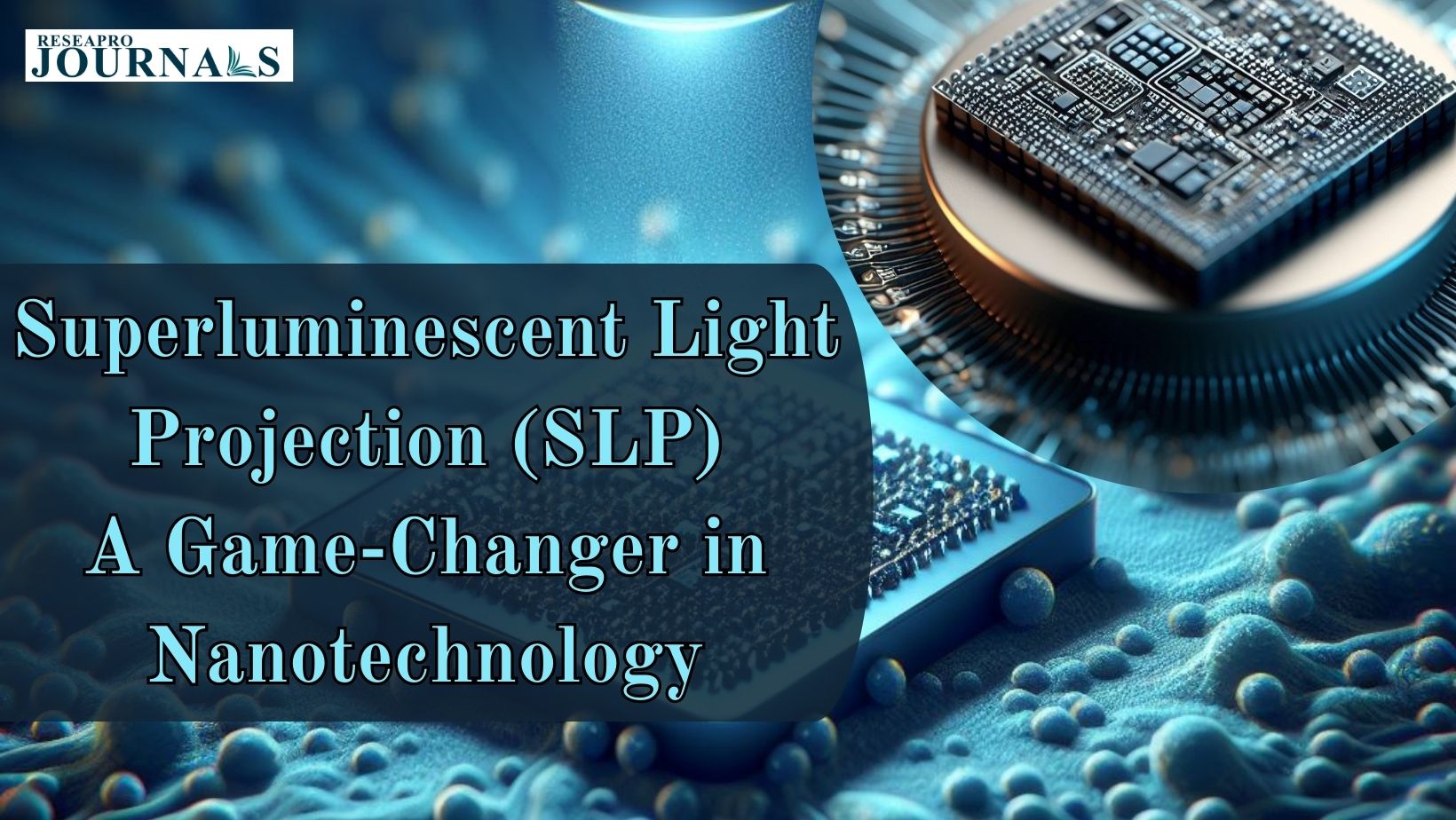 Superluminescent Light Projection (SLP): A Game-Changer in Nanotechnology