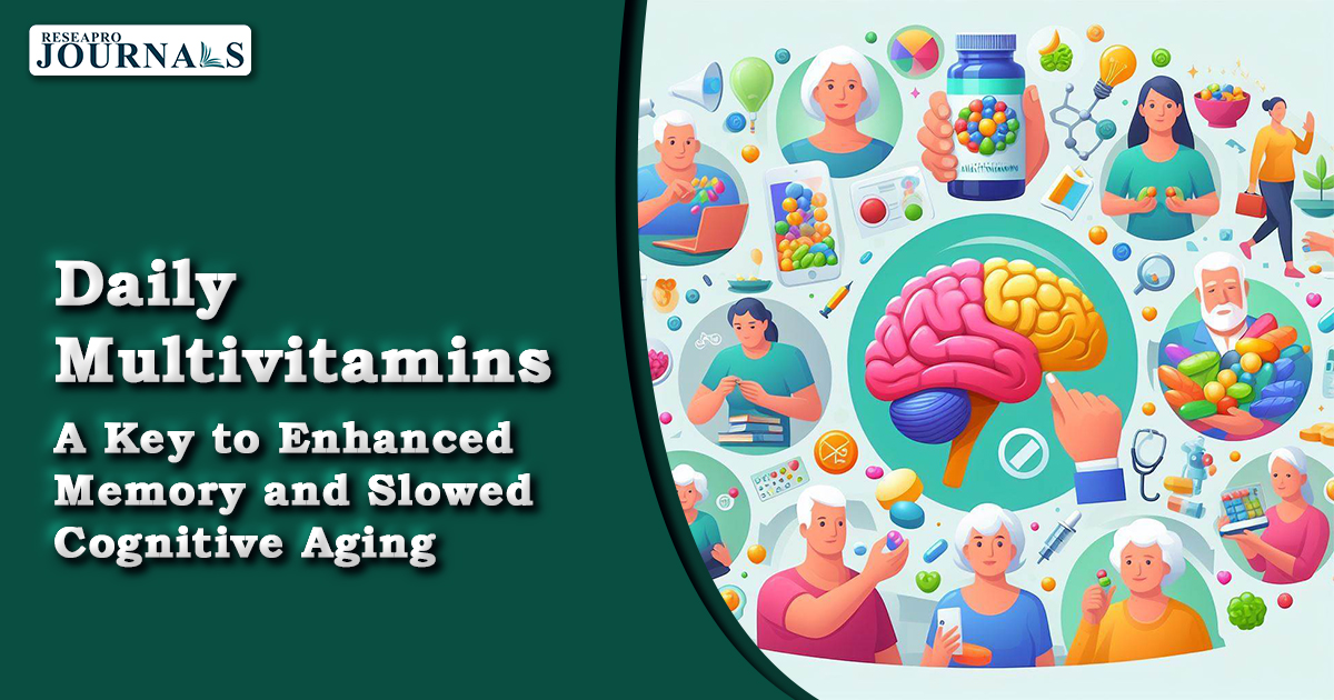 Daily Multivitamins: A Key to Enhanced Memory and Slowed Cognitive Aging