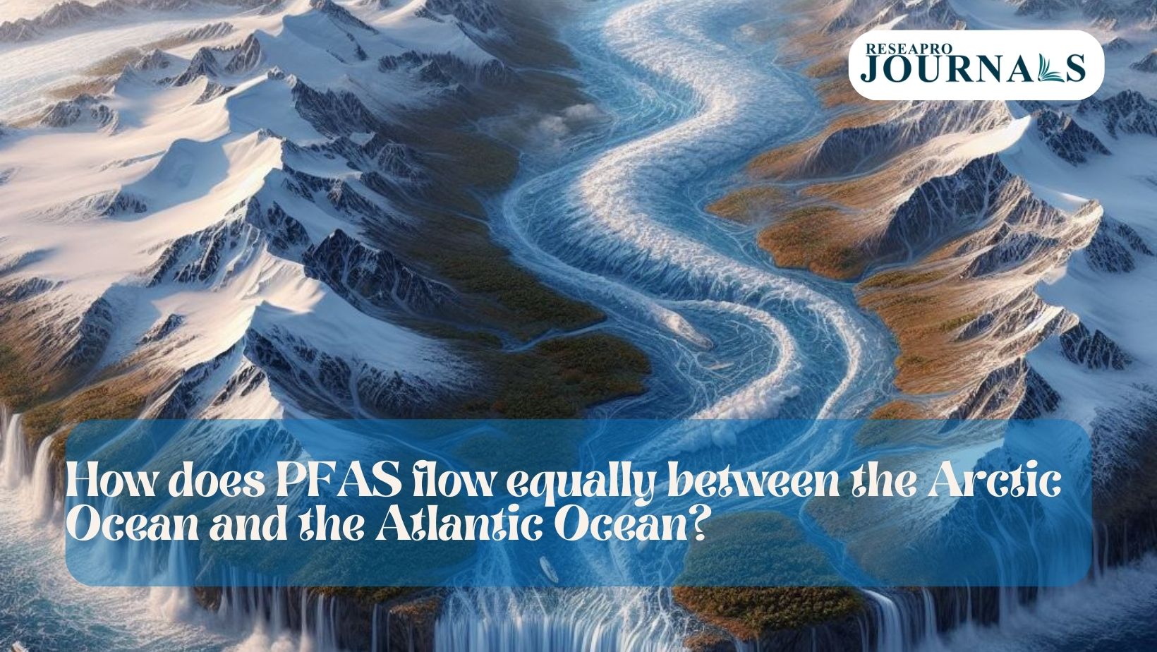 PFAS evenly spreads from the Arctic to the Atlantic oceans.