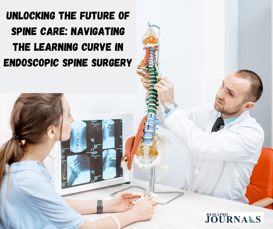 Unlocking the Future of Spine Care: Navigating the Learning Curve in Endoscopic Spine Surgery