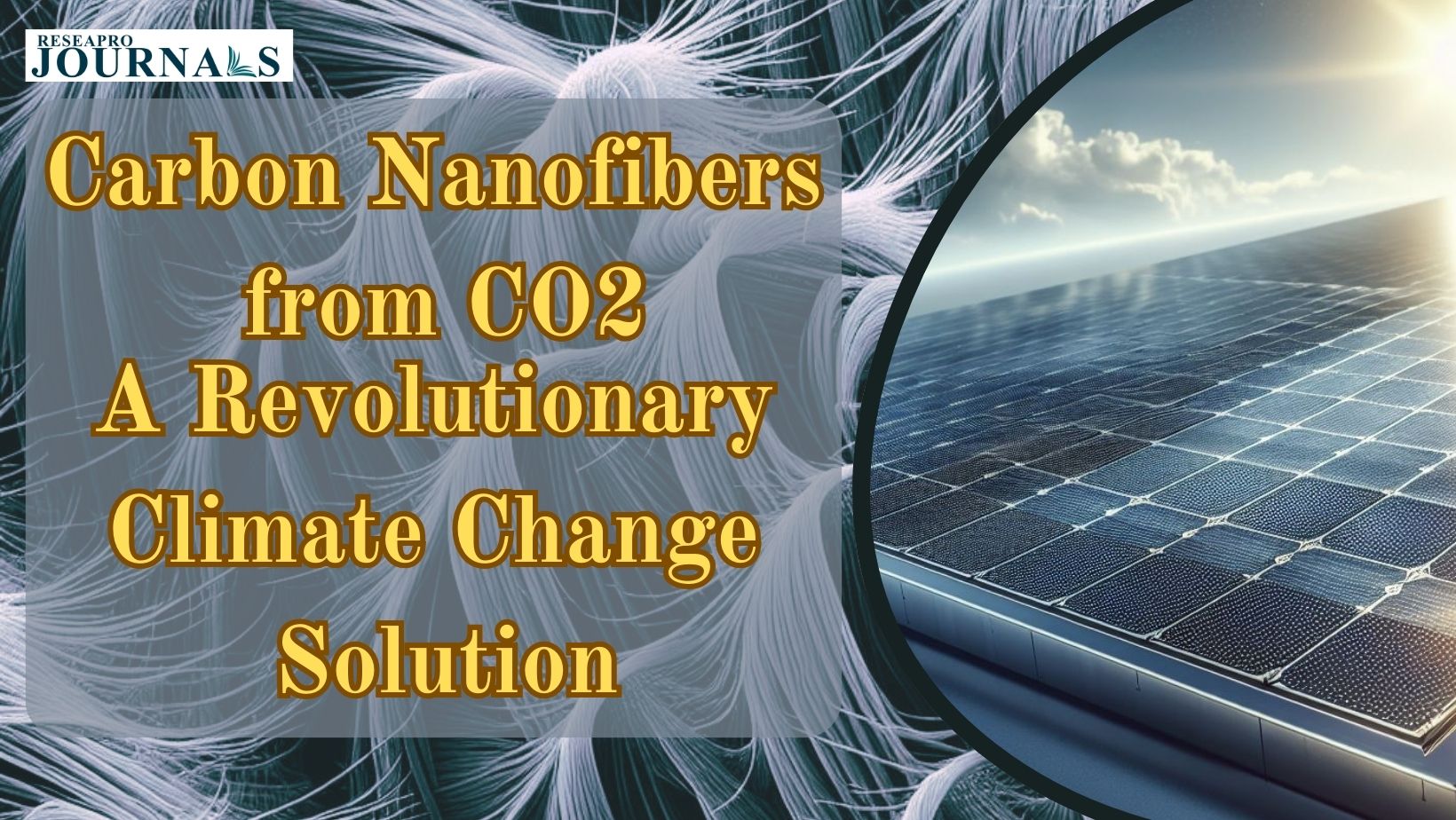 Carbon Nanofibers from CO2: A Revolutionary Climate Change Solution