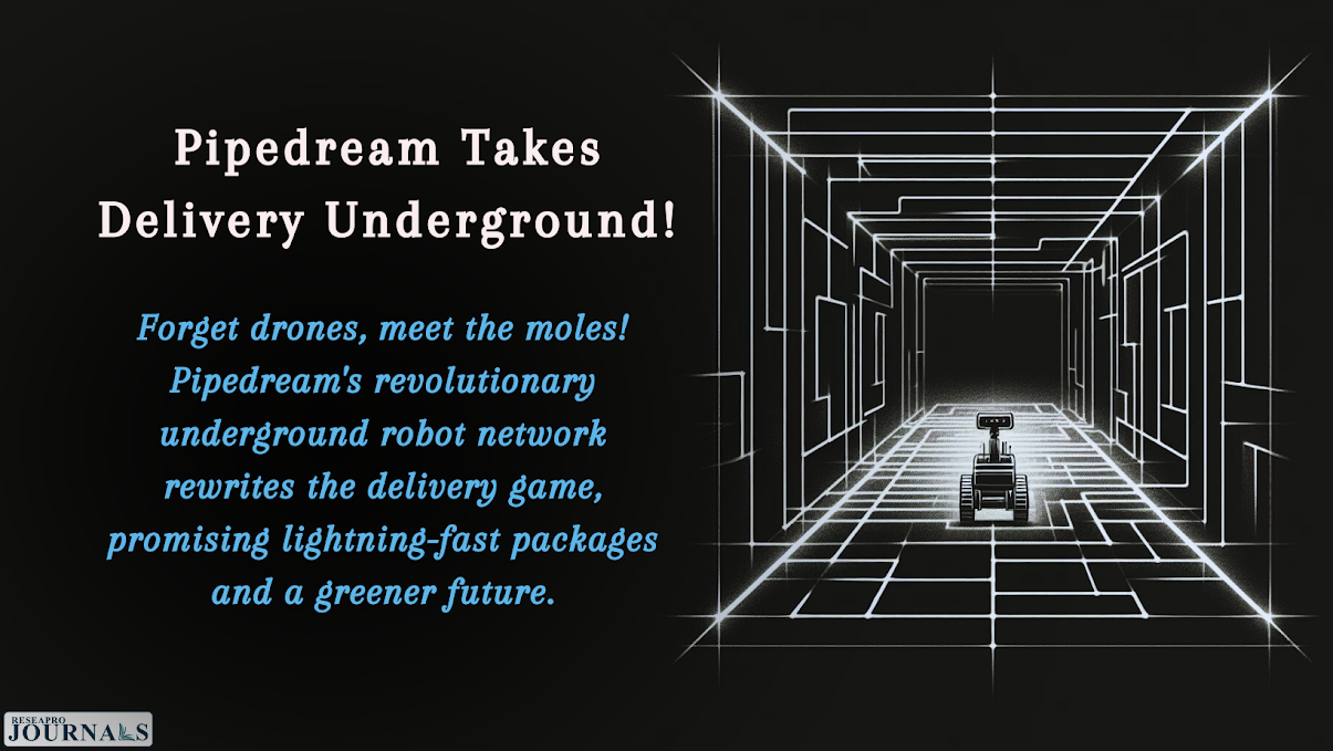 Dig This: Pipedream Takes Delivery Underground!