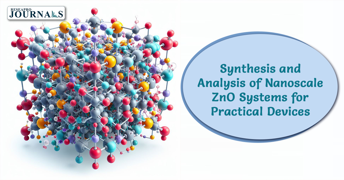 Synthesis and Analysis of Nanoscale ZnO Systems for Practical Devices