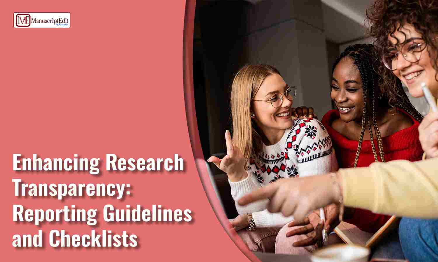 Enhancing Research Transparency: Reporting Guidelines and Checklists