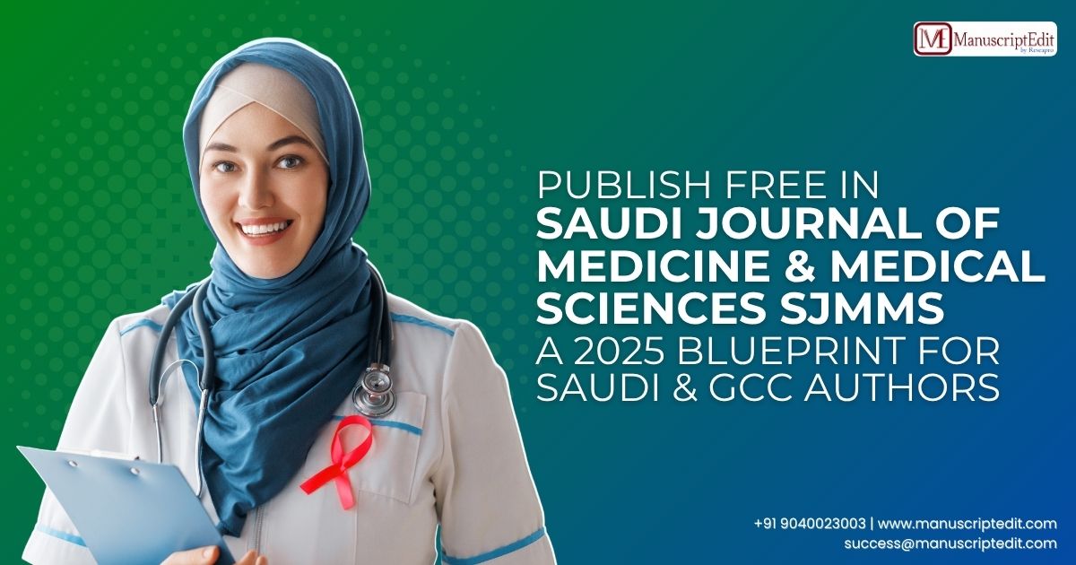 Publish Free in Saudi Journal of Medicine & Medical Sciences SJMMS: A 2025 Blueprint for Saudi & GCC Authors